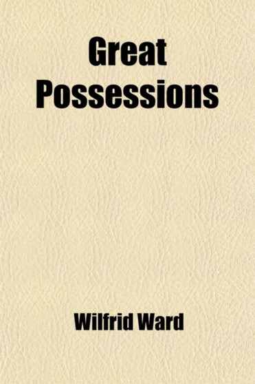 Great Possessions by Wilfrid Mrs Ward - Paperback