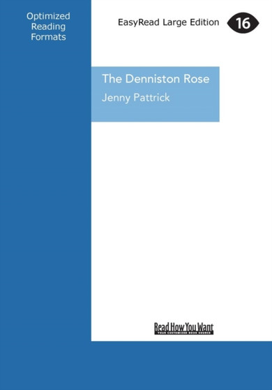 The Denniston Rose by Jenny Pattrick - Paperback