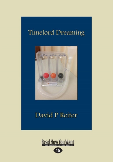 Timelord Dreaming : tweetems from ward 8b by David P Reiter - Paperback