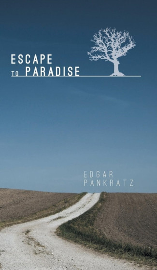 Escape to Paradise by Edgar Pankratz - Hardback
