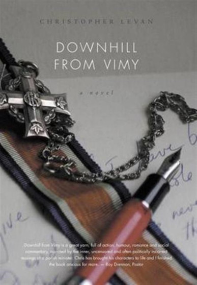 Downhill from Vimy by Christopher Levan - Hardback