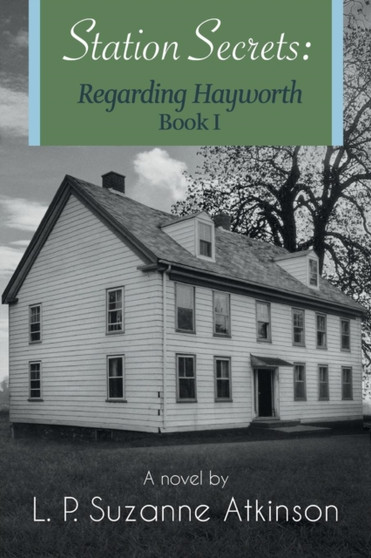 Station Secrets : Regarding Hayworth - Book 1 by L P Suzanne Atkinson - Paperback