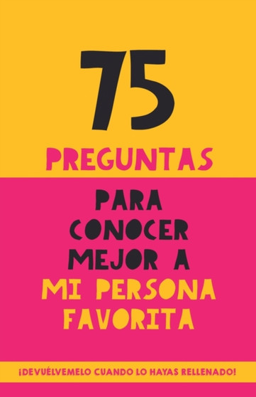 75 preguntas para conocer mejor a mi persona favorita : Un regalo para parejas, familia y amigos. Un obsequio original y memorable para cumpleanos, aniversarios y ocasiones especiales by Grete Garrido - Paperback