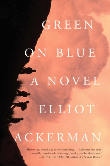 Green on Blue : A Novel by Elliot Ackerman - Hardback