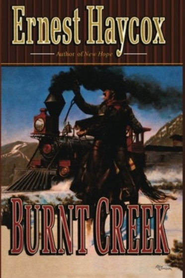 BURNT CREEK by ERNEST HAYCOX - Paperback