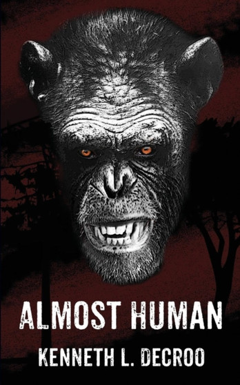 Almost Human by Kenneth L Decroo - Paperback