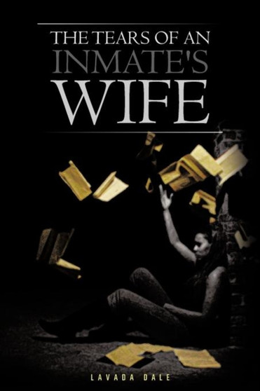 The Tears of an Inmate's Wife by Lavada Dale - Paperback