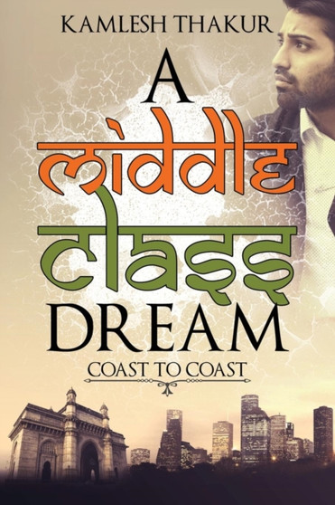 A Middle Class Dream : Coast to Coast by Kamlesh Thakur - Paperback