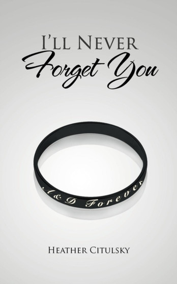 I'll Never Forget You by Heather Citulsky - Paperback