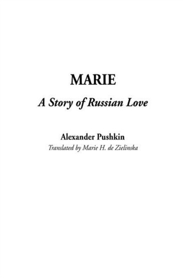 Marie, A Story of Russian Love by A.S. Pushkin - Hardback