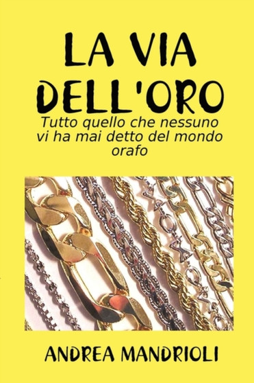 LA Via Dell'Oro by La Via dell'Oro ANDREA MANDRIOLI - Paperback