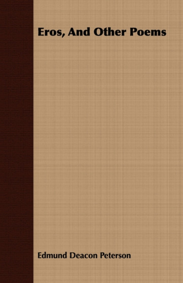 Eros, And Other Poems by Edmund Deacon Peterson - Paperback