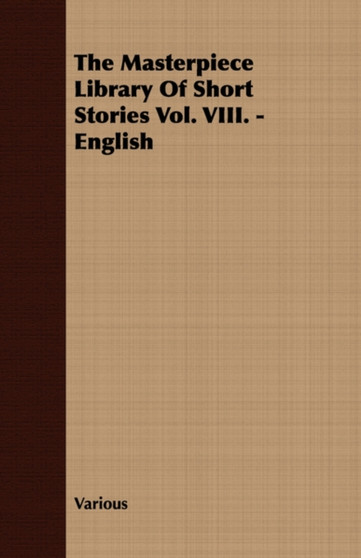 The Masterpiece Library Of Short Stories Vol. VIII. - English by Various - Paperback