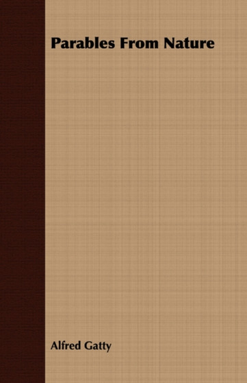 Parables From Nature by Alfred Gatty - Paperback