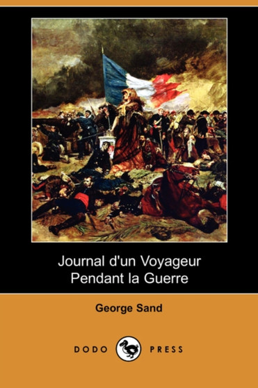Journal D'Un Voyageur Pendant La Guerre (Dodo Press) by Title George pse Sand - Paperback