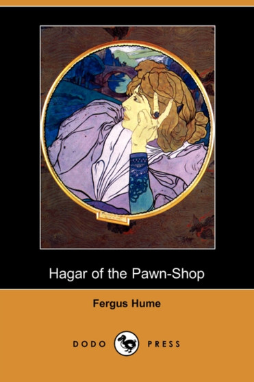 Hagar of the Pawn-Shop (Dodo Press) by Fergus Hume - Paperback