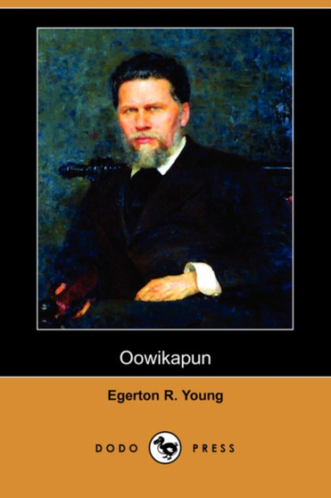 Oowikapun (Dodo Press) by Egerton R Young - Paperback
