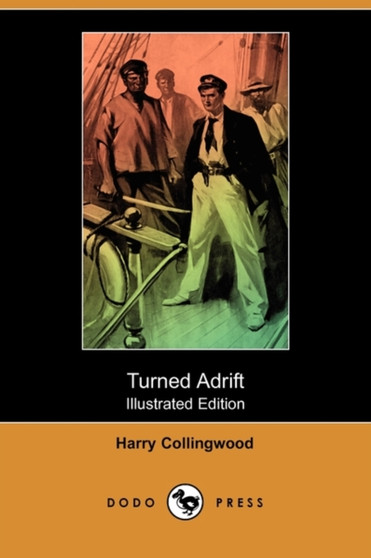 Turned Adrift (Illustrated Edition) (Dodo Press) by Harry Collingwood - Paperback