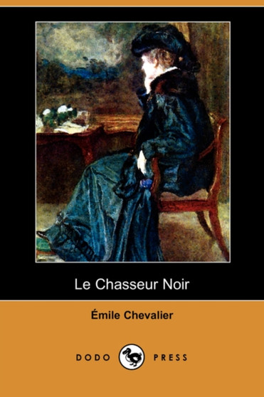 Le Chasseur Noir (Dodo Press) by Emile Chevalier - Paperback