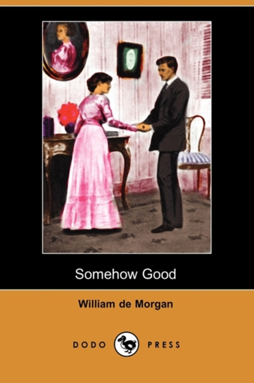 Somehow Good (Dodo Press) by William De Morgan - Paperback
