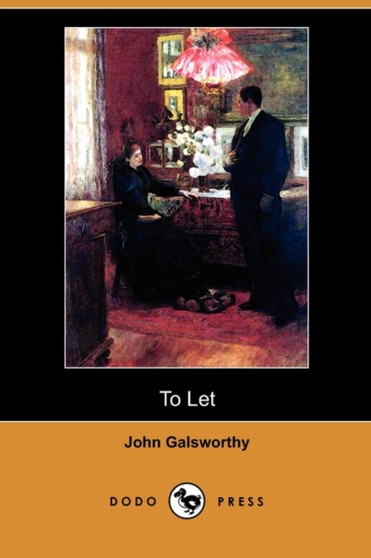 To Let (Dodo Press) by John Sir Galsworthy - Paperback