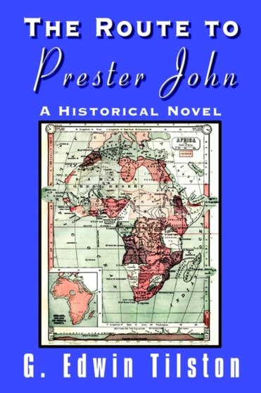 The Route to Prester John by G.Edwin Tilston - Paperback