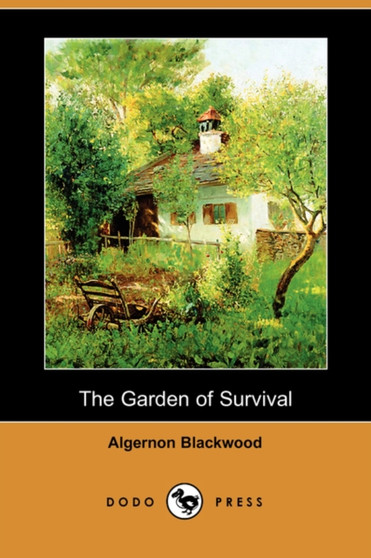 The Garden of Survival (Dodo Press) by Algernon Blackwood - Paperback