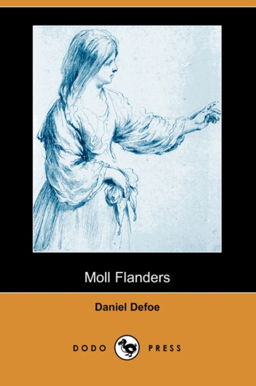 The Fortunes and Misfortunes of the Famous Moll Flanders (Dodo Press) by Daniel Defoe - Paperback