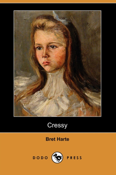 Cressy (Dodo Press) by Bret Harte - Paperback