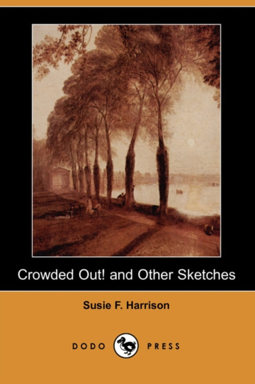 Crowded Out! and Other Sketches by Susie F Harrison - Paperback