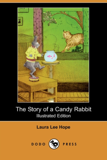The Story of a Candy Rabbit (Illustrated Edition) (Dodo Press) by Laura Lee Hope - Paperback