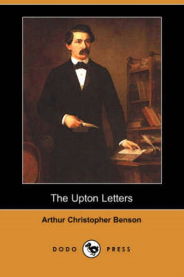 The Upton Letters (Dodo Press) by Arthur Christopher Benson - Paperback
