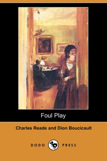 Foul Play (Dodo Press) by Charles Reade - Paperback