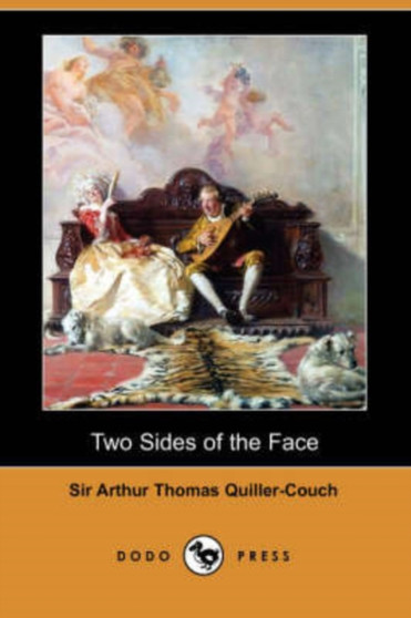 Two Sides of the Face (Dodo Press) by Arthur Quiller-Couch - Paperback