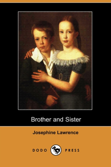 Brother and Sister (Dodo Press) by Josephine Lawrence - Paperback