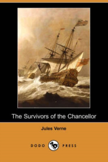 The Survivors of the Chancellor (Dodo Press) by Jules Verne - Paperback