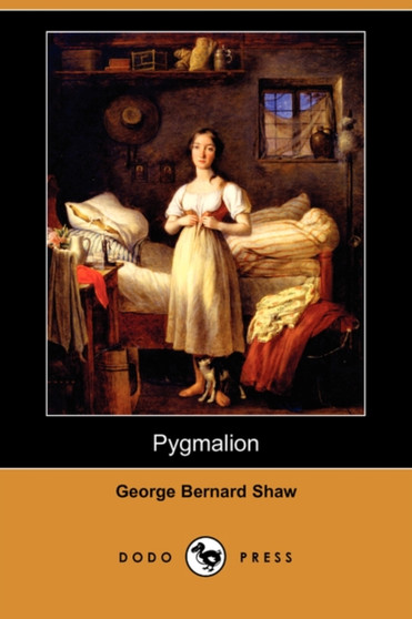 Pygmalion (Dodo Press) by George Bernard Shaw - Paperback