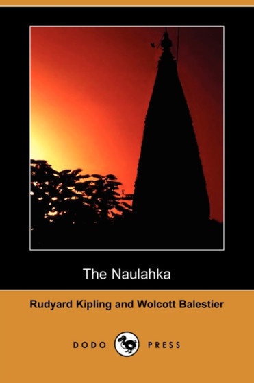 The Naulahka (Dodo Press) by Rudyard Kipling - Paperback