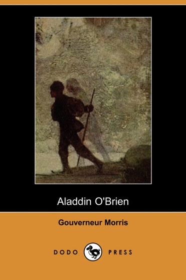 Aladdin O'Brien (Dodo Press) by Gouverneur Morris - Paperback