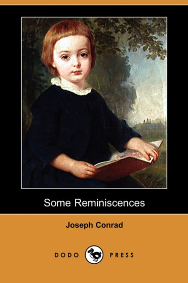 Some Reminiscences (Dodo Press) by Joseph Conrad - Paperback