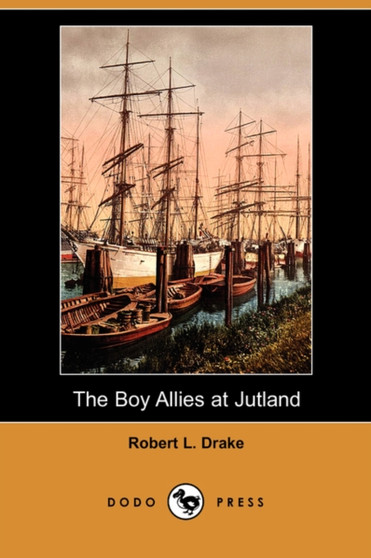 The Boy Allies at Jutland (Dodo Press) by Robert L Drake - Paperback
