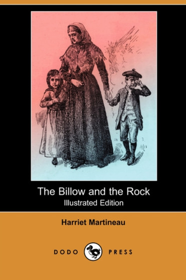 The Billow and the Rock (Illustrated Edition) (Dodo Press) by Harriet Martineau - Paperback