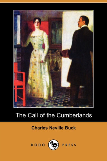 The Call of the Cumberlands (Dodo Press) by Charles Neville Buck - Paperback