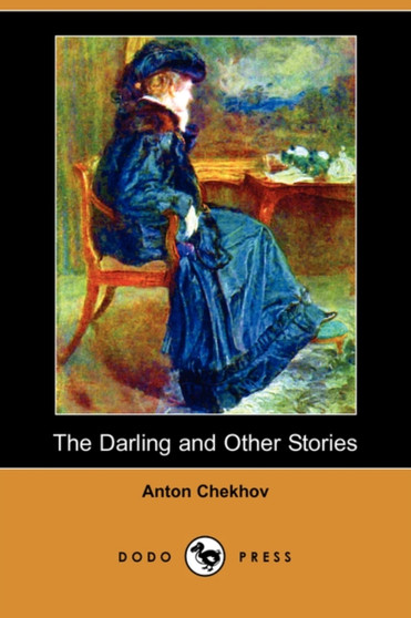 The Darling and Other Stories (Dodo Press) by Anton Pavlovich Chekhov - Paperback