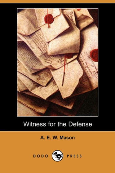 Witness for the Defense (Dodo Press) by A E W Mason - Paperback