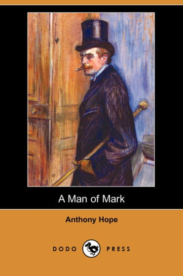 A Man of Mark (Dodo Press) by Anthony Hope - Paperback