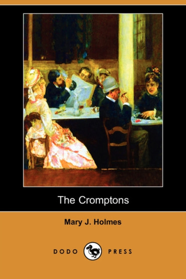 The Cromptons (Dodo Press) by Mary J Holmes - Paperback