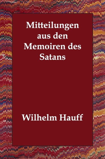 Mitteilungen aus den Memoiren des Satans by Wilhelm Hauff - Paperback