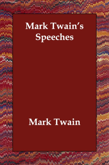 Mark Twain's Speeches by Mark Twain - Paperback