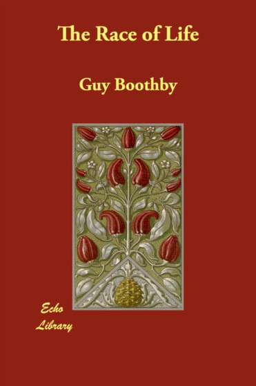 The Race of Life by Guy Boothby - Paperback